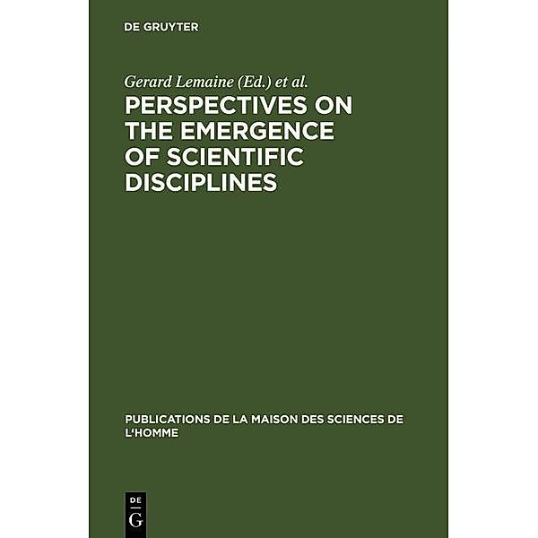 Perspectives on the Emergence of Scientific Disciplines / Publications de la Maison des Sciences de l'Homme Bd.4