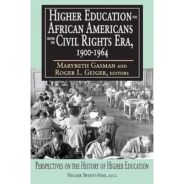 Perspectives on the History of Higher Education: Higher Education for African Americans before the Civil Rights Era, 1900-1964