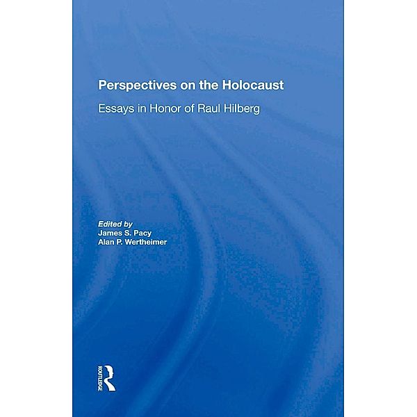 Perspectives On The Holocaust, James S Pacy, Alan Wertheimer