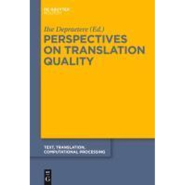 Perspectives on Translation Quality / Text, Translation, Computational Processing Bd.9
