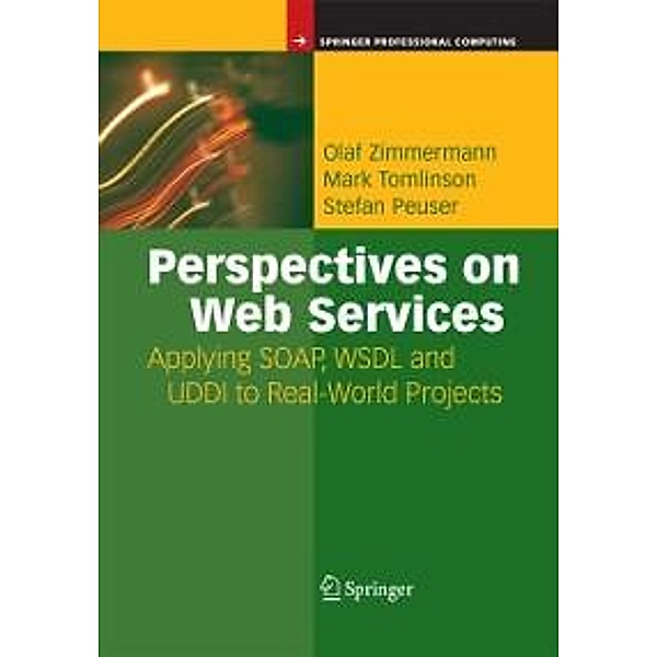 Perspectives on Web Services, Olaf Zimmermann, Mark Tomlinson, Stefan Peuser