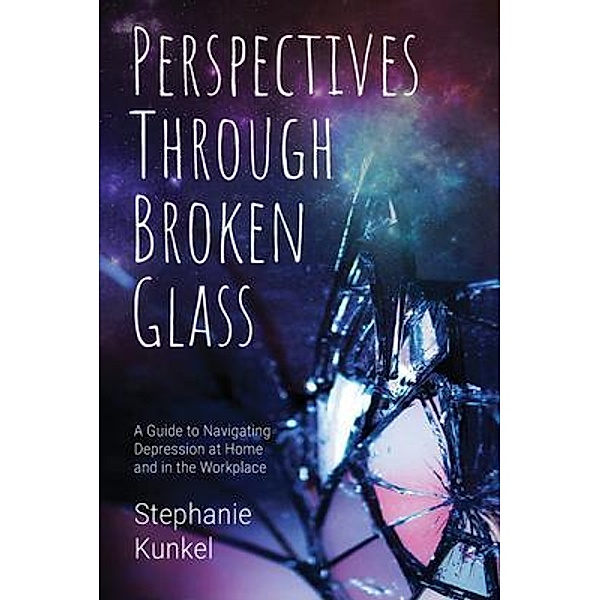 Perspectives Through Broken Glass, Stephanie Kunkel