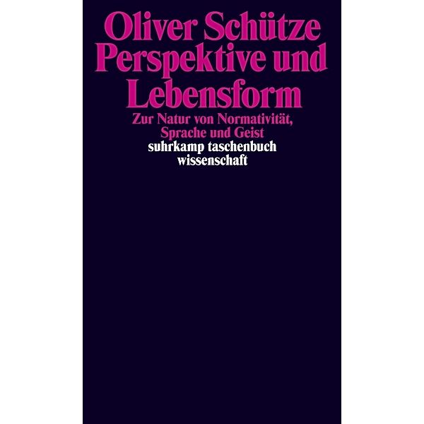 Perspektive und Lebensform, Oliver Schütze