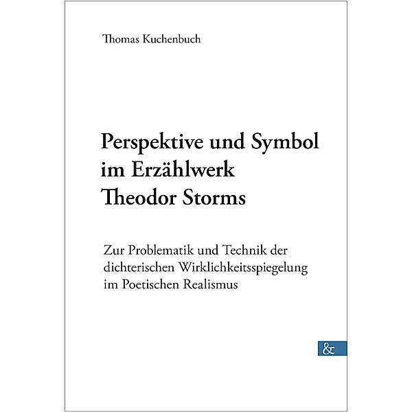 Perspektive und Symbol im Erzählwerk Theodor Storms, Thomas Kuchenbuch
