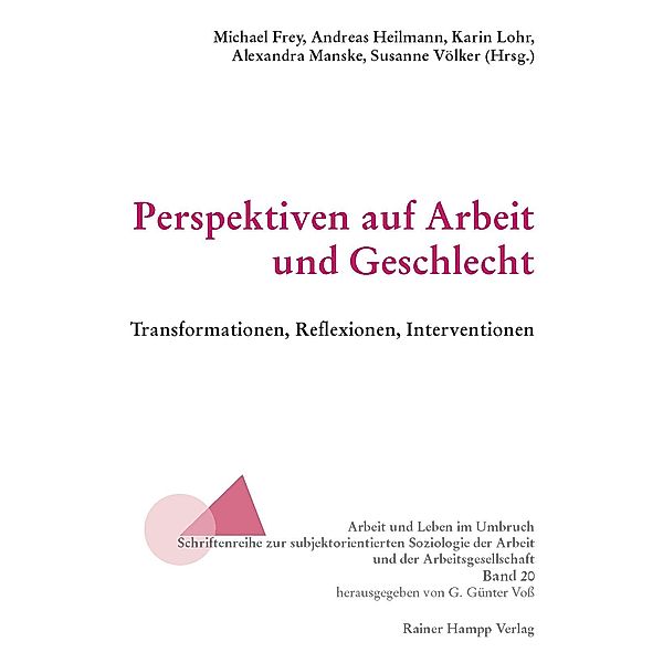 Perspektiven auf Arbeit und Geschlecht, Michael Frey, Andreas Heilmann, Karin Lohr, Alexandra Manske, Susanne Völker