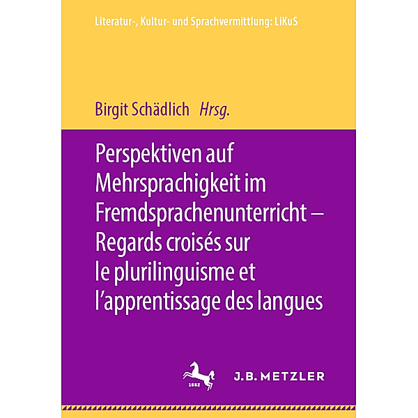 Perspektiven auf Mehrsprachigkeit im Fremdsprachenunterricht - Regards croisés sur le plurilinguisme et l'apprentissage des langues