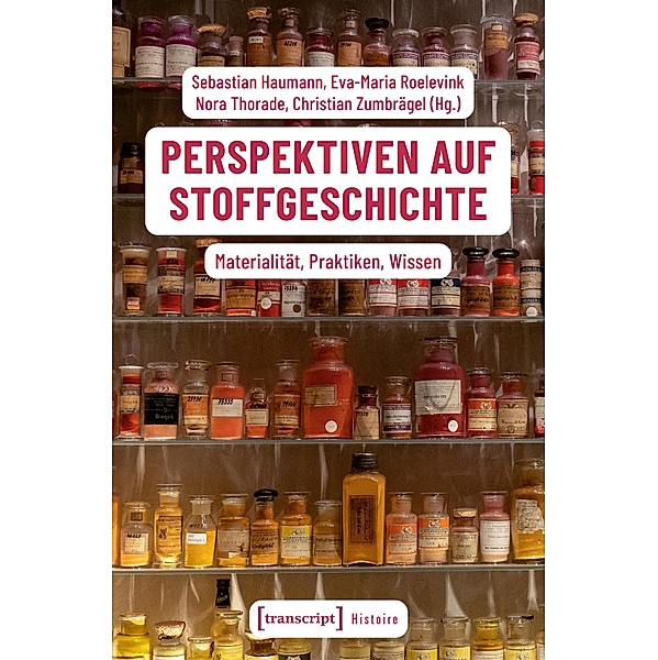 Perspektiven auf Stoffgeschichte / Histoire Bd.212