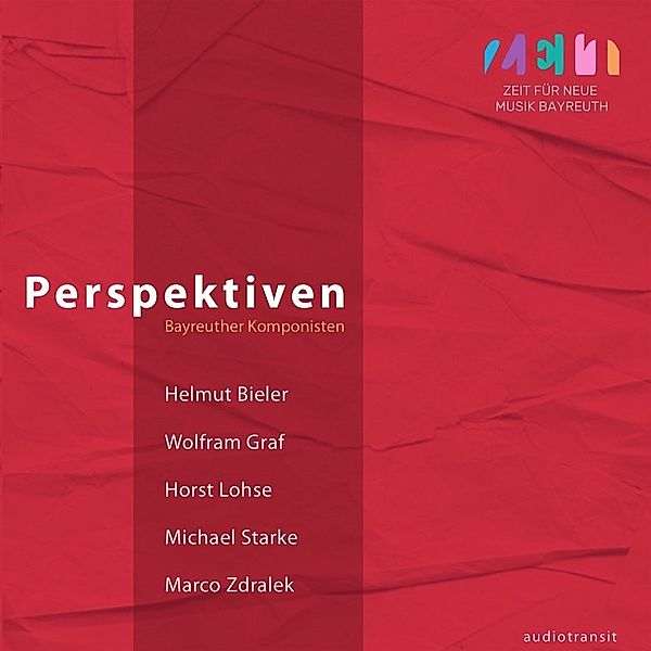 Perspektiven-Bayreuther Komponisten, Zeit Für Neue Musik