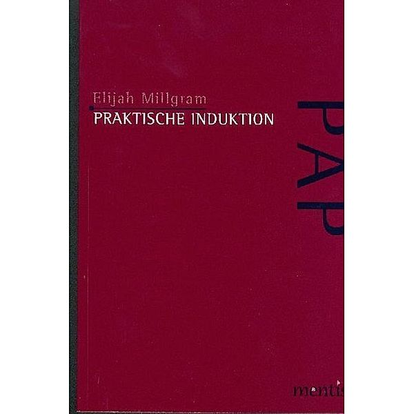 Perspektiven der Analytischen Philosophie / Praktische Induktion, Elijah Millgram