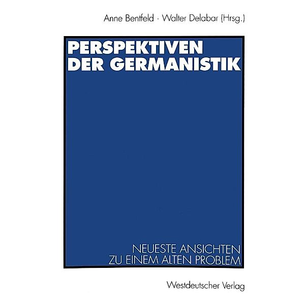 Perspektiven der Germanistik, Anne Bentfeld, Walter Delabar