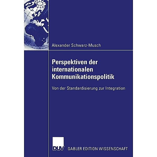 Perspektiven der internationalen Kommunikationspolitik, Alexander Schwarz-Musch