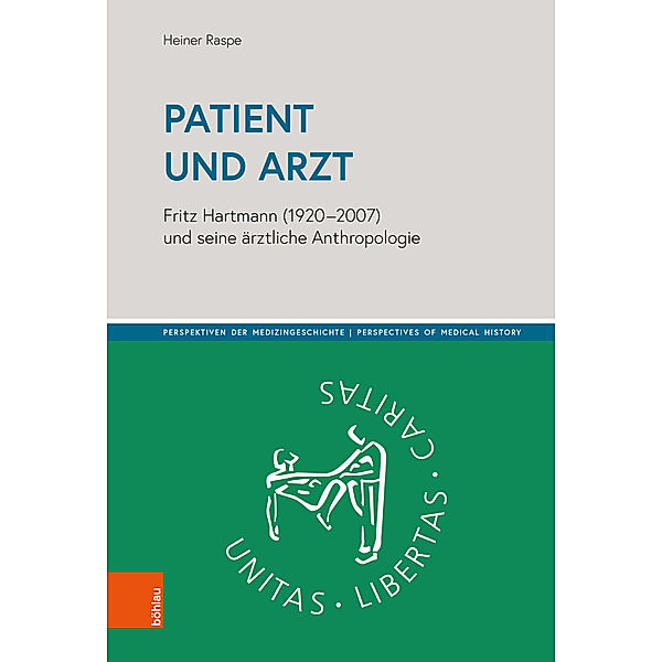 Perspektiven der Medizingeschichte | Perspectives of Medical History / Band 002 / Patient und Arzt, Heiner Raspe