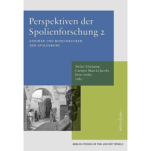 Perspektiven der Spolienforschung 2, Stefan Altekamp, Carmen Marcks-Jacobs, Peter Seiler