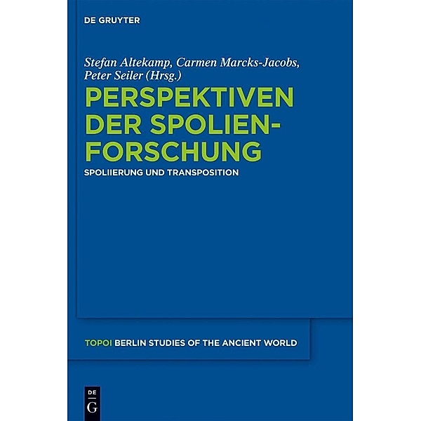 Perspektiven der Spolienforschung / Topoi - Berlin Studies of the Ancient World / Topoi - Berliner Studien der Alten Welt Bd.15