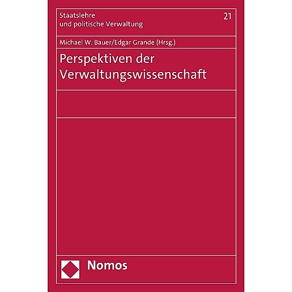 Perspektiven der Verwaltungswissenschaft / Staatslehre und politische Verwaltung Bd.21