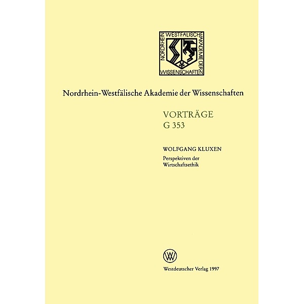 Perspektiven der Wirtschaftsethik / Rheinisch-Westfälische Akademie der Wissenschaften Bd.G 353, Wolfgang Kluxen