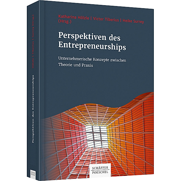Perspektiven des Entrepreneurships, Katharina Hölzle, Victor Tiberius, Heike Surrey