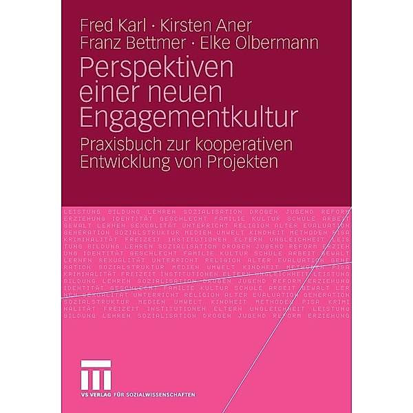 Perspektiven einer neuen Engagementkultur, Fred Karl, Kirsten Aner, Franz Bettmer, Elke Olbermann