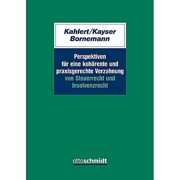 Perspektiven für eine kohärente und praxisgerechte Verzahnung von Steuerrecht und Insolvenzrecht