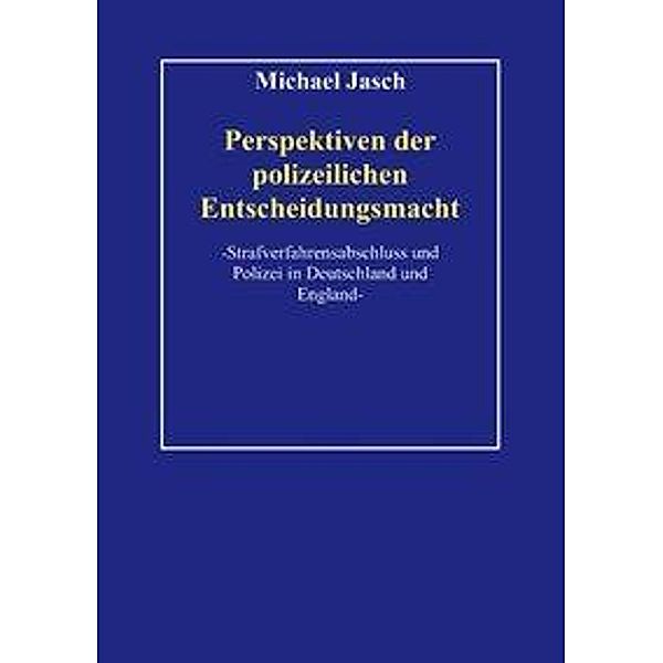 Perspektiven polizeilicher Entscheidungsmacht., Michael Jasch