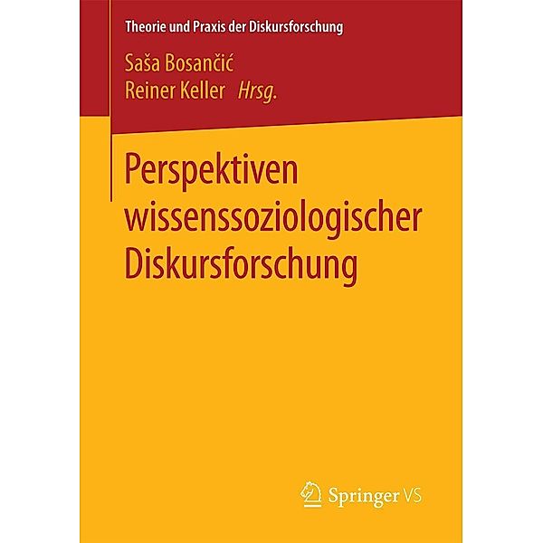 Perspektiven wissenssoziologischer Diskursforschung / Theorie und Praxis der Diskursforschung