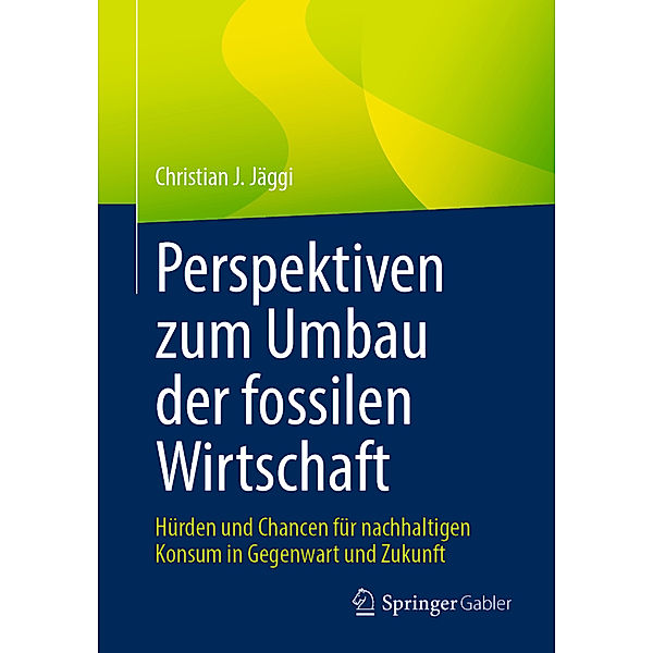 Perspektiven zum Umbau der fossilen Wirtschaft, Christian J. Jäggi