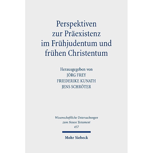 Perspektiven zur Präexistenz im Frühjudentum und frühen Christentum