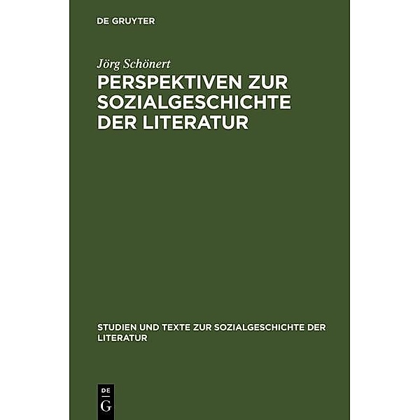 Perspektiven zur Sozialgeschichte der Literatur / Studien und Texte zur Sozialgeschichte der Literatur Bd.87, Jörg Schönert