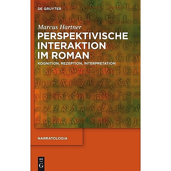 Perspektivische Interaktion im Roman / Narratologia Bd.32, Marcus Hartner
