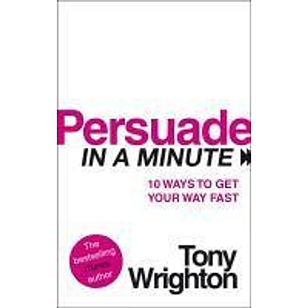 Persuade in a Minute, Tony Wrighton