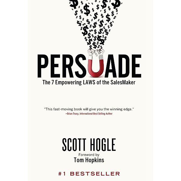 Persuade / Made For Success Publishing, Scott Hogle