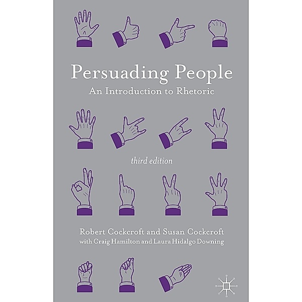 Persuading People: An Introduction to Rhetoric, Robert Cockcroft, Susan Cockcroft, Craig Hamilton