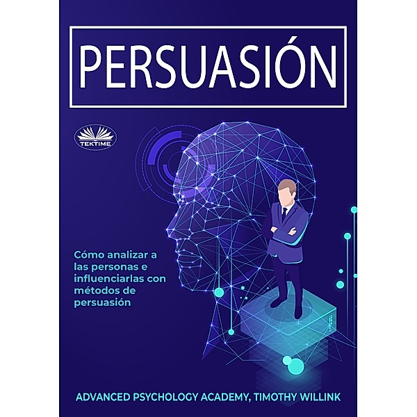 Persuasión, Advanced Psychology Academy, Timothy Willink