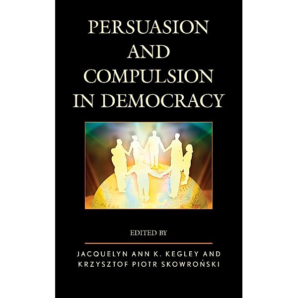 Persuasion and Compulsion in Democracy