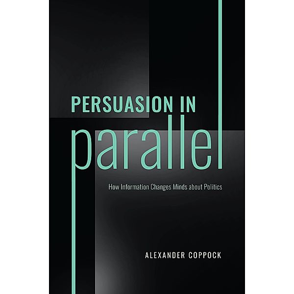 Persuasion in Parallel, Coppock Alexander Coppock