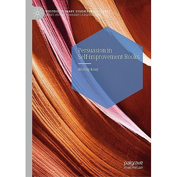 Persuasion in Self-improvement Books / Postdisciplinary Studies in Discourse, Jeremy Koay