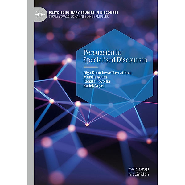 Persuasion in Specialised Discourses, Olga Dontcheva-Navratilova, Martin Adam, Renata Povolná, Radek Vogel