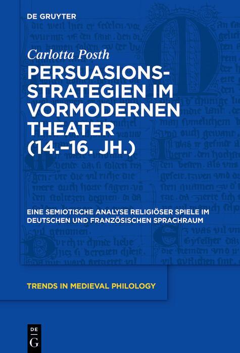 Persuasionsstrategien im vormodernen Theater (14.-16. Jh.)