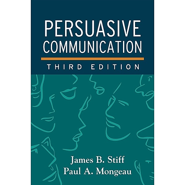 Persuasive Communication, James B. Stiff, Paul A. Mongeau