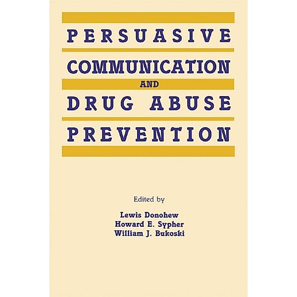 Persuasive Communication and Drug Abuse Prevention