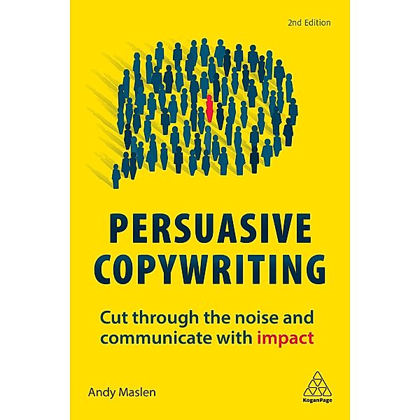 Persuasive Copywriting, Andy Maslen