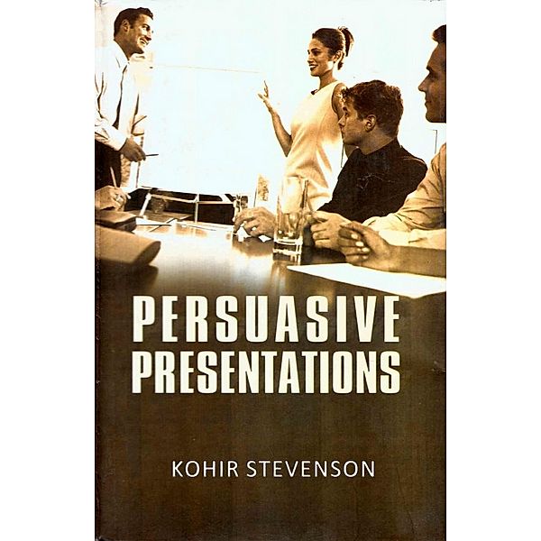 Persuasive Presentations, K. Stevenson