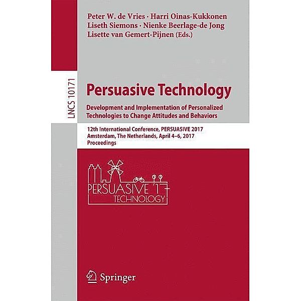 Persuasive Technology: Development and Implementation of Personalized Technologies to Change Attitudes and Behaviors