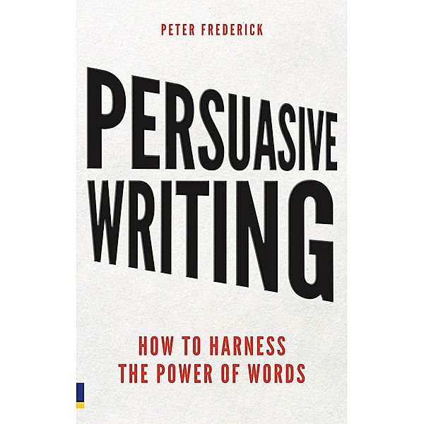 Persuasive Writing / Pearson Business, Peter Frederick