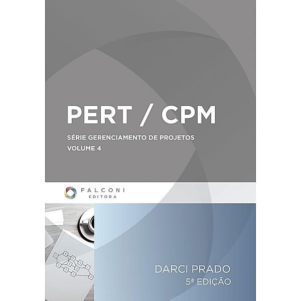 PERT/CPM / Gerenciamento de Projetos Bd.4, Darci Prado