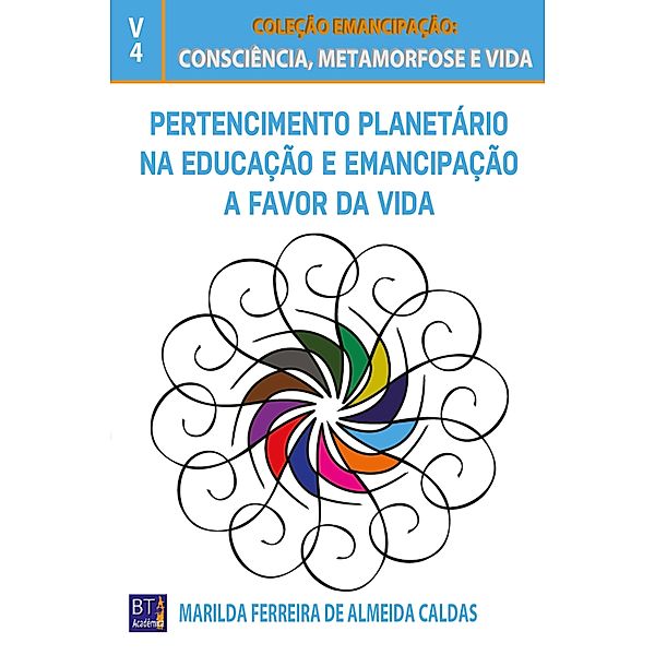 Pertencimento Planetário na Educação e Emancipação a Favor da Vida, Marilda Ferreira de Almeida Caldas