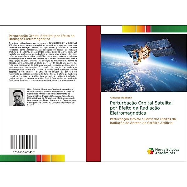 Perturbação Orbital Satelital por Efeito da Radiação Eletromagnética, Armando Heilmann