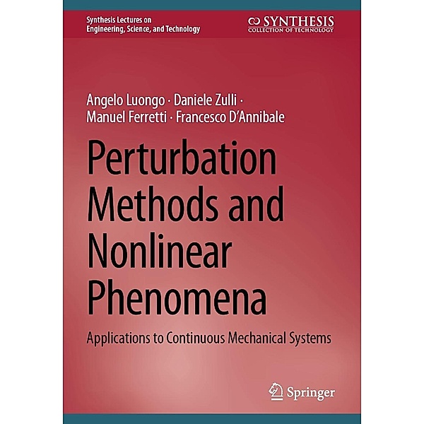 Perturbation Methods and Nonlinear Phenomena / Synthesis Lectures on Engineering, Science, and Technology, Angelo Luongo, Daniele Zulli, Manuel Ferretti, Francesco D'Annibale