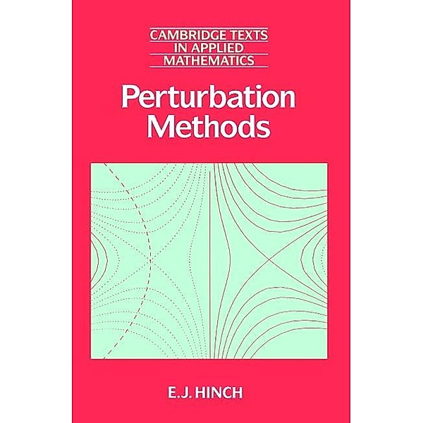 Perturbation Methods / Cambridge Texts in Applied Mathematics, E. J. Hinch