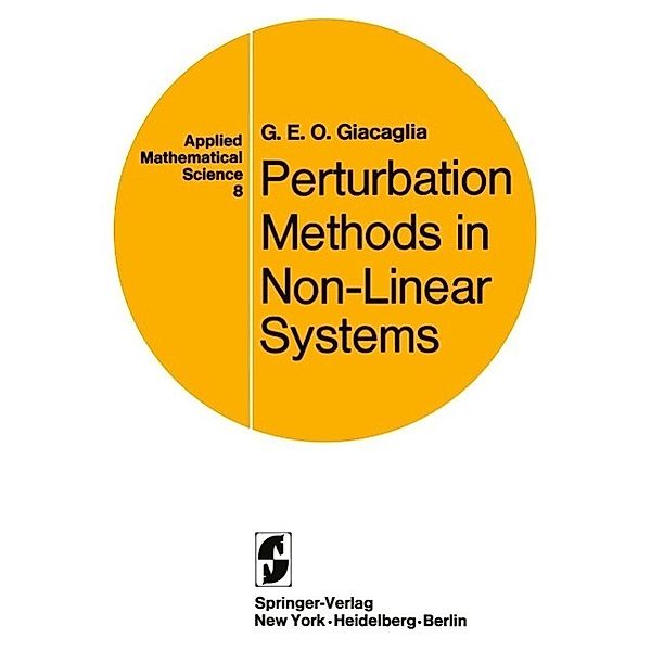 Perturbation Methods in Non-Linear Systems / Applied Mathematical Sciences Bd.8, Georgio Eugenio Oscare Giacaglia